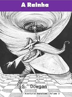 Livro A Rainha (Aventuras heroicas: uma trilogia infanto-juvenil Livro 3)