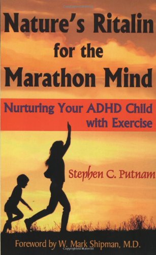 Nature's Ritalin for the Marathon Mind: Nurturing Your ADHD Child with Exercise
