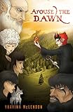 Arouse the Dawn by Yhavina McLendon
