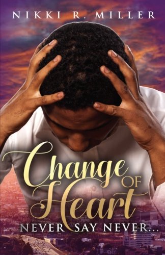 Change of Heart: Never Say Never...