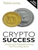 Crypto Success: Investing in Cryptocurrency for the Long Term