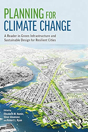 Download Planning for Climate Change: A Reader in Green Infrastructure and Sustainable Design for Resilient Cities (English Edition) PDF