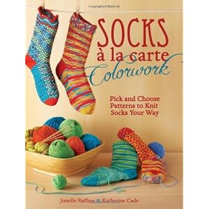 Socks a la Carte Colorwork: Pick and Choose Patterns To Knit Socks Your Way