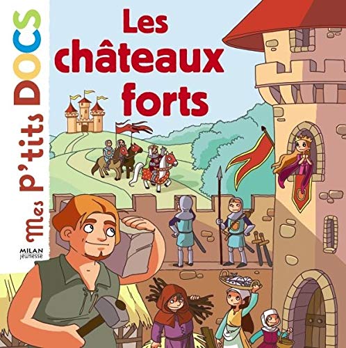Mes P'tits Docs: Les Chateaux Forts (French Edition) by (Album)