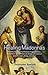 Healing Madonnas: Exploring the Sequence of Madonna Images Created by Rudolf Steiner and Felix Peipers for Use in Therapy and Meditation by 