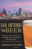San Antonio Beer:: Alamo City History by the Pint (American Palate) by