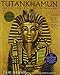 Tutankhamun and the Golden Age of the Pharaohs by