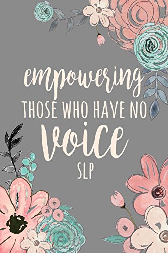 [F.r.e.e] Empowering Those Who Have No Voice SLP: SLP Gifts, Speech Therapist Notebook, Best Speech Therapist,<br />K.I.N.D.L.E