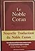 Le Noble Coran : Nouvelle traduction française du sens de ses versets, standard, relié, couverture rigide by