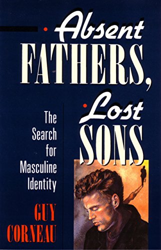 Absent Fathers, Lost Sons: The Search for Masculine Identity (C. G. Jung Foundation Books Series) libro