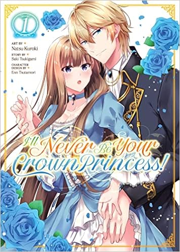 I'll Never Be Your Crown Princess! (Manga) Vol. 1 - 