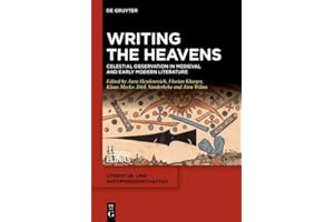 Writing the Heavens: Celestial Observation in Medieval and Early Modern Literature (Literatur- und Naturwissenschaften Book 1