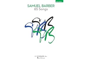 Samuel Barber: 65 Songs - High Voice Edition | Vocal Sheet Music Collection with Piano Accompaniment | Advanced Classical Art