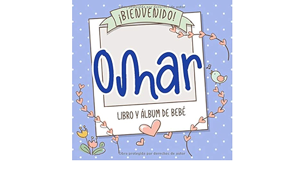 Amazon Com Bienvenido Omar Libro Y Album De Bebe Libro De Bebe Y Album Para Bebes Personalizado Regalo Para El Embarazo Y El Nacimiento Nombre Del Bebe En La Portada Spanish Edition