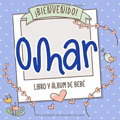 Amazon Com Bienvenido Omar Libro Y Album De Bebe Libro De Bebe Y Album Para Bebes Personalizado Regalo Para El Embarazo Y El Nacimiento Nombre Del Bebe En La Portada Spanish Edition
