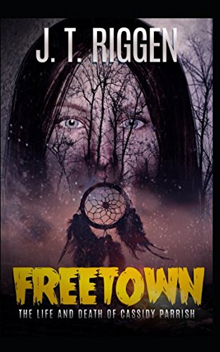 Freetown: The Life and Death of Cassidy Parrish