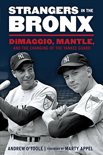 Download Strangers in the Bronx: DiMaggio, Mantle, and the Changing of the Yankee Guard Download Strangers in the Bronx: DiMaggio, Mantle, and the Changing of the Yankee Guard