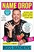 Name Drop: The Really Good Celebrity Stories I Usually Only Tell at Happy Hour - Book by Ross Mathews