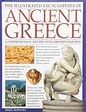 The Illustrated Encyclopedia of Ancient Greece: A comprehensive history with 1000 photographs by 