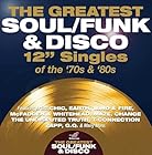 ザ・グレイテスト・ソウル/ファンク&amp;ディスコ 12インチ・シングルズ・オブ・ザ・70s&amp;80s
