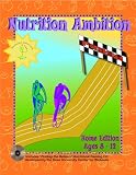 Nutrition Ambition: Reaching Your Wellness Goals, Ages 8 - 12 by Dianne Bean