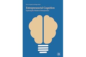 Entrepreneurial Cognition: Exploring the Mindset of Entrepreneurs