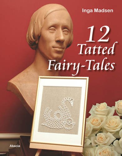 12 Tatted Fairy-tales by Inga Madsen (Paperback)