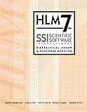 HLM7 Hierarchical Linear and Nonlinear Modeling User Manual: User Guide for Scientific Software International's (S.S.I.) Program
