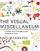 The Visual Miscellaneum: A Colorful Guide to the World's Most Consequential Trivia - Book by David McCandless