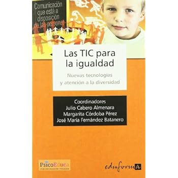 Las Tic Para La Igualdad. Nuevas Tecnologías Y Atención A La Diversidad (Psicologia Y Educacion) Las Tic Para La Igualdad. Nuevas Tecnologías Y Atención A La Diversidad (Psicologia Y Educacion)