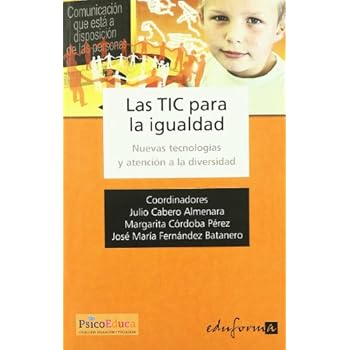 Las Tic Para La Igualdad. Nuevas Tecnologías Y Atención A La Diversidad (Psicologia Y Educacion)