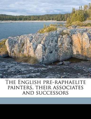 BOOK The English pre-raphaelite painters, their associates and successors K.I.N.D.L.E