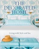The Decorated Home: Living with Style and Joy