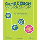 Game Design Workshop: A Playcentric Approach to Creating Innovative Games, Third Edition