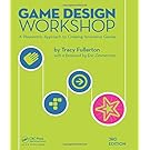 Game Design Workshop: A Playcentric Approach to Creating Innovative Games, Third Edition
