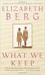 What We Keep: Elizabeth Berg: 9780345435026: Amazon.com: Books