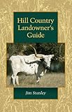 Hill Country Landowner's Guide (Louise Lindsey Merrick Natural Environment Series) by
