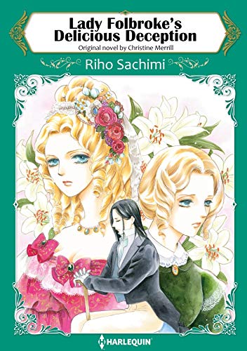 Lady Folbroke`s Delicious Deception: Harlequin comics by Christine Merill