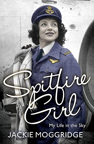Jackie MoggridgeSpitfire Girl: My Life in the Sky