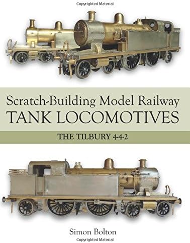 Scratch-Building Model Railway Tank Locomotives: The Tilbury 4-4-2