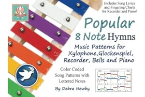 Popular 8 Note Hymns: Music Patterns for Xylophone, Glockenspiel, Recorder, Bells and Piano (Popular 8 Note Songs)