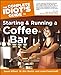 The Complete Idiot's Guide to Starting And Running A Coffeebar (Complete Idiot's Guides (Lifestyle Paperback))