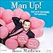 Man Up!: Tales of My Delusional Self-Confidence by 
