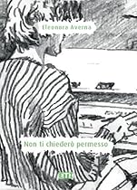 Non ti chiederograve; permesso (Italian Edition)
