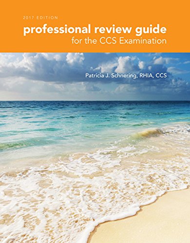 Download Professional Review Guide for the CCS Examination, 2017 Edition (Professional Review Guide for the CCS Examinations) Download Professional Review Guide for the CCS Examination, 2017 Edition (Professional Review Guide for the CCS Examinations)