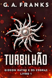 Livro Turbilhão (Gideon Rayne e os Cobras Livro 1)