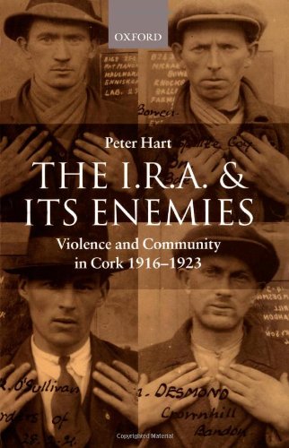 The I.R.A. and Its Enemies: Violence and Community in Cork, 1916-1923