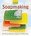 Kids' Crafts: Soapmaking: 50 Fun & Fabulous Soaps to Melt & Pour (Lark Kids' Crafts) by 