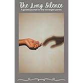 The Long Silence: A Guided Journal for the Estranged Parent
