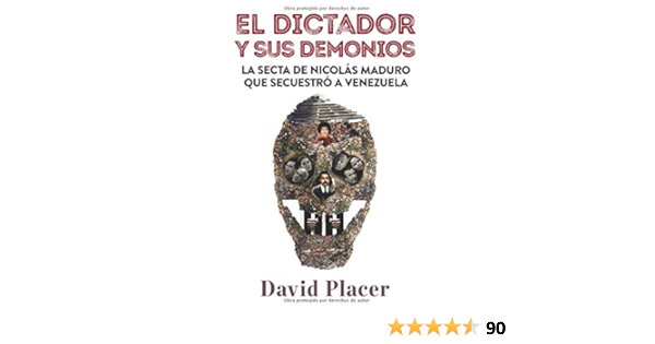 Amazon Com El Dictador Y Sus Demonios La Secta De Nicolas Maduro Que Secuestro A Venezuela Spanish Edition 9781070362601 Placer David Books Amazon Com El Dictador Y Sus Demonios La Secta De Nicolas Maduro Que Secuestro A Venezuela Spanish Edition 9781070362601 Placer David Books